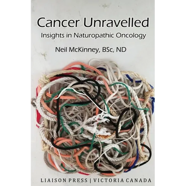 Cancer Unravelled: Insights in Naturopathic Oncology
