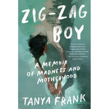 Zig-Zag Boy: A Memoir of Madness and Motherhood