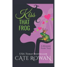 Kiss That Frog: A Romantic Modern Fairy Tale (Fantasy Romance Novelette)