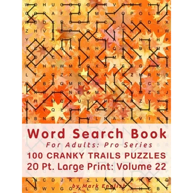 Word Search Book For Adults: Pro Series, 100 Cranky Trails Puzzles, 20 Pt. Large Print, Vol. 22