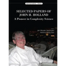 Selected Papers of John H Holland: A Pioneer in Complexity