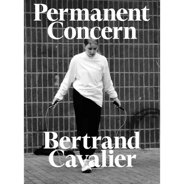Bertrand Cavalier: Permanent Concern