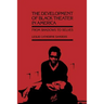 The Development of Black Theater in America: From Shadows to Selves