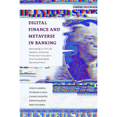 Digital Finance and Metaverse in Banking: Decoding a Virtual Reality Towards Financial Inclusion and Sustainable Development