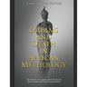 Dreams and Death in African Mythology: The History of Legends and Folk Stories about Dreams and Death across Africa