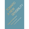 Toward a New Sensibility: Essays of O. K. Bouwsma