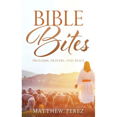 Bible Bites: Proverbs, Prayers, and Peace