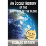 An Occult History of the Right Side of the Globe