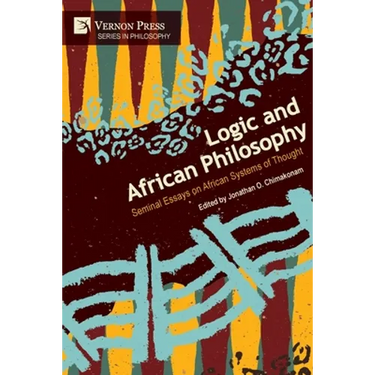 Logic and African Philosophy: Seminal Essays on African Systems of Thought