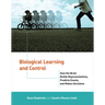 Biological Learning and Control: How the Brain Builds Representations, Predicts Events, and Makes Decisions