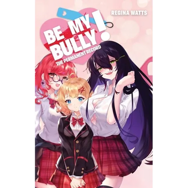 Be My Bully!: The Permanent Record