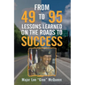 From 49 to 95 Lessons Learned on the Roads to Success