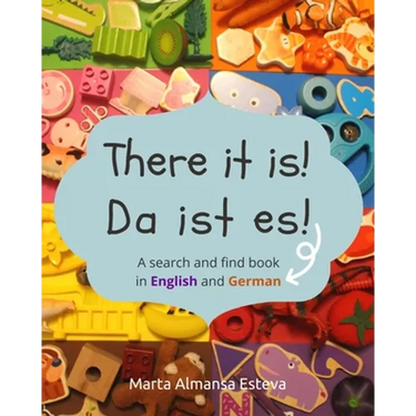 There it is! Da ist es!: A search and find book in English and German