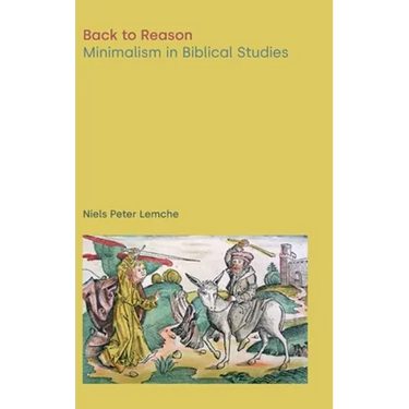 Back to Reason: Minimalism in Biblical Studies