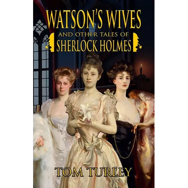 Watson's Wives and Other Tales of Sherlock Holmes