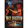 Max Abaddon And The Path Of Blood: A Max Abaddon Novel