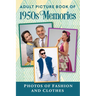 Adult Picture Book of 1950s Memories: Photos of Fashion and Clothes