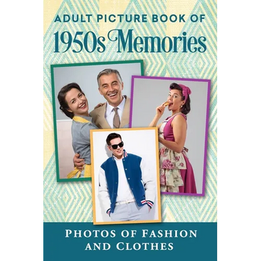 Adult Picture Book of 1950s Memories: Photos of Fashion and Clothes