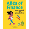 ABCs of Finance: Coloring Book for Preschoolers