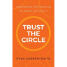 Trust the Circle: Understanding God's Design for Sex, Gender, and Sexuality
