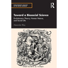 Toward a Biosocial Science: Evolutionary Theory, Human Nature, and Social Life