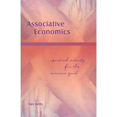 Associative Economics: Spiritual Activity for the Common Good