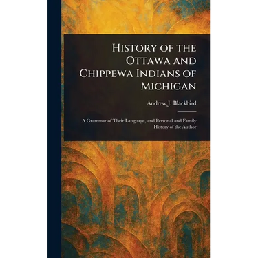 History of the Ottawa and Chippewa Indians of Michigan