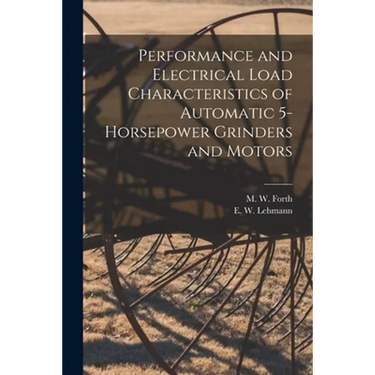 Performance and Electrical Load Characteristics of Automatic 5-horsepower Grinders and Motors