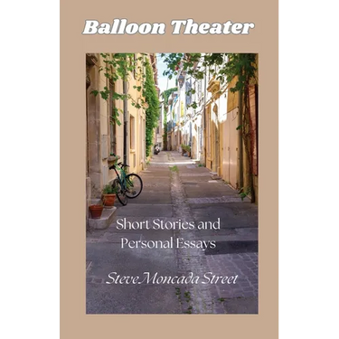 Balloon Theater: Short Stories and Personal Essays