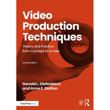 Video Production Techniques: Theory and Practice from Concept to Screen