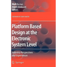Platform Based Design at the Electronic System Level: Industry Perspectives and Experiences