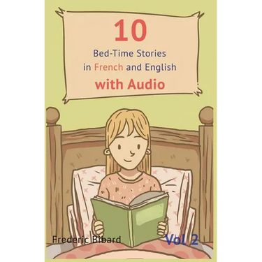 10 Bedtime Stories in French and English with audio.: French for Kids - Learn French with Parallel English Text