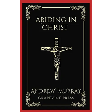 Abiding in Christ (Grapevine Press)
