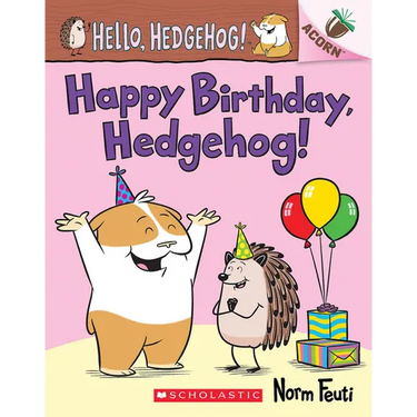 Happy Birthday, Hedgehog!: An Acorn Book (Hello, Hedgehog! #6): Volume 6