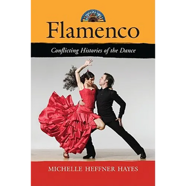 Flamenco: Conflicting Histories of the Dance
