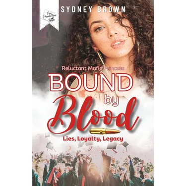 Bound by Blood: Lies, Loyalty, Legacy: The Reluctant Mafia Princess Series Prequel