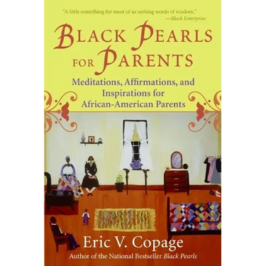 Black Pearls for Parents: Meditations, Affirmations, and Inspirations for African-American Parents
