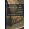 The Gospel According to St John: The Authorised Version With Intr. and Notes by B.F. Westcott