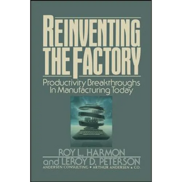 Reinventing the Factory: Productivity Breakthroughts in Manufacturing Today