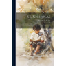 St. Nicholas: A Monthly Magazine For Boys And Girls, Volumes 1-45