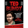 Ted Bundy: The Terrifying True Crime Story of America's Most Notorious Serial Killer