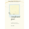 A Complicated Grace: A Collaborative Memoir of Addiction, Grief, and Forgiveness