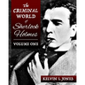 The Criminal World Of Sherlock Holmes - Volume One