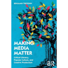 Making Media Matter: Critical Literacy, Popular Culture, and Creative Production