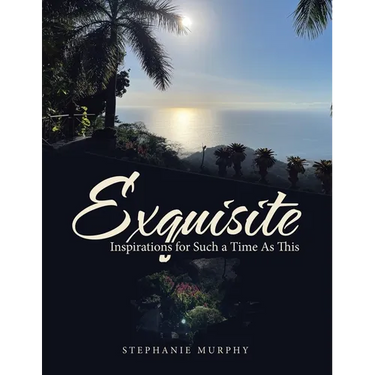 Exquisite: Inspirations for Such a Time As This
