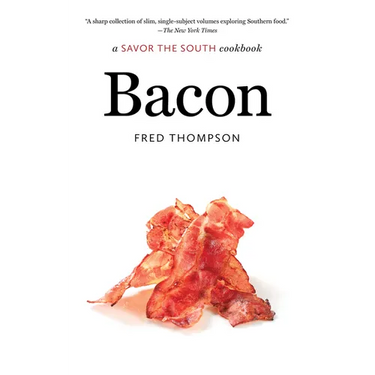 Bacon: A Savor the South Cookbook