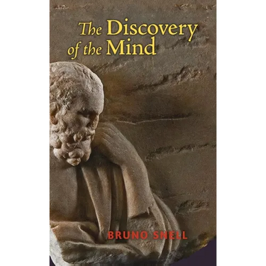 The Discovery of the Mind: The Greek Origins of European Thought