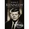 John F. Kennedy: A Life From Beginning to End