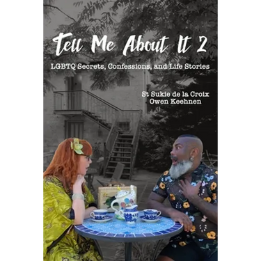 Tell Me About It 2: LGBTQ Secrets, Confessions and Life Stories