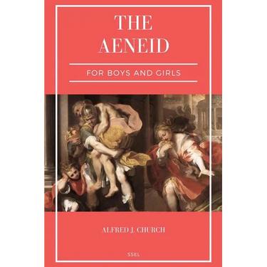 The Aeneid for Boys and Girls: Told from Virgil in simple language (Easy to Read Layout)